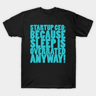 Startup CEO T-shirt T-Shirt